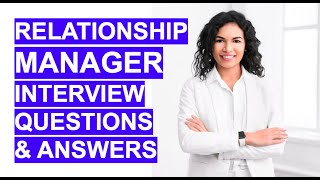 RELATIONSHIP MANAGER Interview Questions and ANSWERS [upl. by Woothen213]