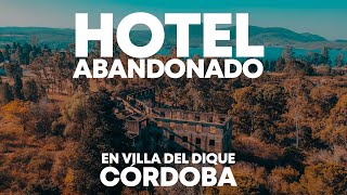 Impactante hotel abandonado hace 70 años Una construcción sin terminar en Villa Del Dique Córdoba [upl. by Alick]