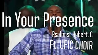 In your presence Live  Psalmist Hubert C Feat UFIC Choir [upl. by Claiborn565]