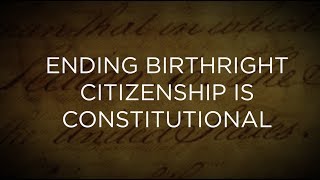 Ending Birthright Citizenship Is Constitutional [upl. by Huesman67]