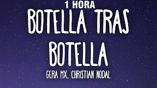 1 HORA Gera MX Christian Nodal  Botella Tras Botella LetraLyrics [upl. by Imena]