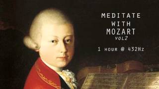 Meditate with Mozart  432Hz Classical Music  Vol 2 [upl. by Ennayhc]