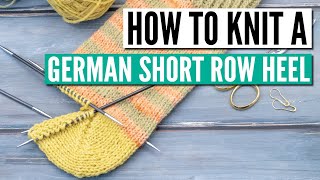 How to knit a German short row heel  Step by step instructions [upl. by Odranar]