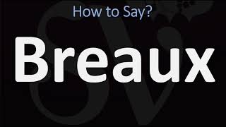 How to Pronounce Breaux CORRECTLY [upl. by Sartin]