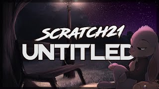 Scratch21  Untitled Lyric Video [upl. by Verna]