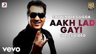 Satwinder Bugga  Aakh Lad Gayi  Saahan Naal Saahan  Lyric Video [upl. by Annek792]