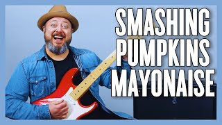 Smashing Pumpkins Mayonaise Guitar Lesson  Tutorial [upl. by Tran390]