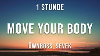 Öwnboss Sevek  Move Your Body  1 Stunde [upl. by Peonir]