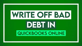 How to Write Off Bad Debt in QuickBooks Online [upl. by Knuth]