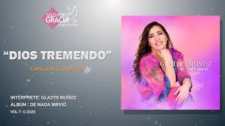 Dios tremendo  Gladys Muñoz [upl. by Blinnie]