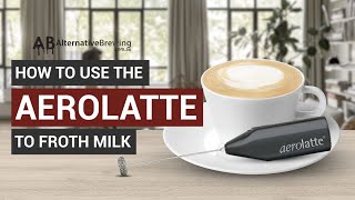 How To Use the AeroLatte To Froth Milk [upl. by Suanne]