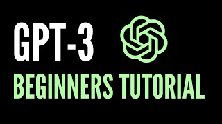 OpenAI GPT3 Beginners Tutorial [upl. by Anera466]