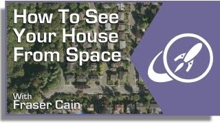 How To See Your House From Space [upl. by Mandle]