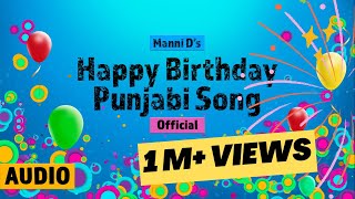 Happy Birthday Punjabi Song Official Audio  Manni D  Latest Punjabi Song [upl. by Oraneg]