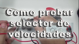 Como probar selector de velocidades [upl. by Gnem214]