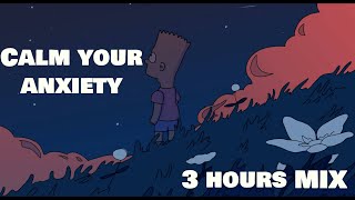 Calm Your Anxiety 3 HOURS [upl. by Nolly]