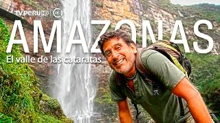 Reportaje al Perú  AMAZONAS el valle de las cataratas estreno [upl. by Nyrtak]