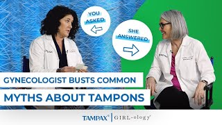 Gynecologist Busts Common Myths About Tampons  Tampax and Girlology [upl. by Airitac]