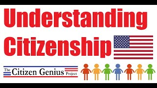 Understanding Citizenship [upl. by Anilad]