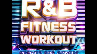 RampB Fitness Workout  Remixed for Fitness [upl. by Kiraa232]