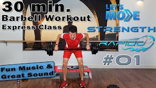 30 Min FULL Body Barbell Workout Lets Move Strength Rapido 01 [upl. by Trinette]