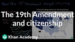 The 19th Amendment and citizenship  Citizenship  High school civics  Khan Academy [upl. by Lucas848]