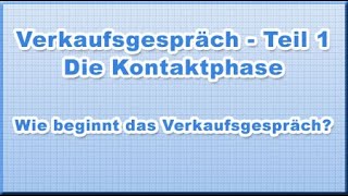 Verkaufsgespräch Teil 1  Die Kontaktphase [upl. by Alfi]