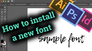 How to install new font in Adobe CC InDesign  Illustrator  Photoshop [upl. by Stine]