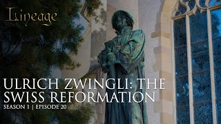 Ulrich Zwingli The Swiss Reformation  Episode 20  Lineage [upl. by Surtemed]