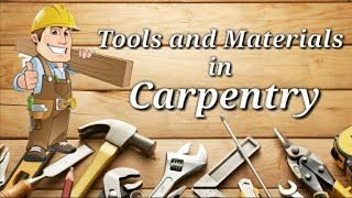 G7G8 Carpentry  Tools and Materials Used in Carpentry [upl. by Ycrad29]