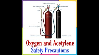 Oxygen and Acetylene Safety Precautions [upl. by Ecnahc400]