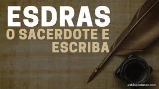 QUEM FOI ESDRAS NA BÍBLIA HISTÓRIA E ESTUDO COMPLETO [upl. by Sidon]