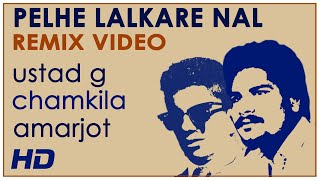 Ustad G  Pehle Lalkare Naal Remix Video ft Chamkila amp Amarjot [upl. by Cardinal]