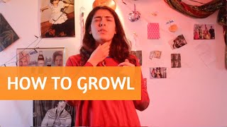 How To Growl  Vocal Exercise [upl. by Fabriane]