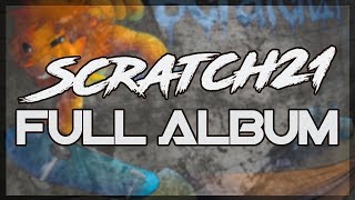 Scratch21  Scratch21 2014 FULL ALBUM [upl. by Sucramraj]