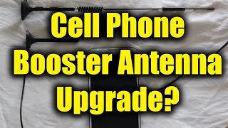 Cell Phone Booster Antennas  Upgrade [upl. by Apollo]