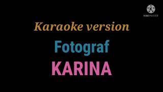 Fotograf  Karina Versi Karaoke [upl. by Ettennek300]