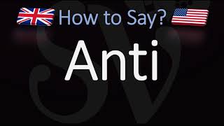 How to Pronounce Anti CORRECTLY British Vs American English Pronunciation [upl. by Froma]