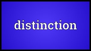 Distinction Meaning [upl. by Sanders]