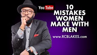 10 COMMON MISTAKES WOMEN MAKE WITH MEN  PERISCOPE SESSION  RC BLAKES [upl. by Blader675]