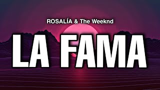 LA FAMA  ROSALÍA amp THE Weeknd  Lyrics [upl. by Erdnaxela505]