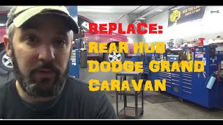 Replace Rear Hub amp Bearing Assembly  Dodge Grand Caravan  Town ampCountry [upl. by Eelyr692]