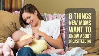 8 Things New Moms Want to Know About Breastfeeding [upl. by Adnolrehs]