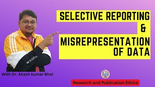 Selective Reporting amp Misrepresentation of Data  eSupport for Research  2022  Dr Akash Bhoi [upl. by Eelesor]