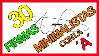 IDEAS DE FIRMAS CON LA A FIRMAS MINIMALISTAS CON LA A [upl. by Lonee]