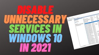 Disable Unnecessary Services in Windows 10 in 2021 [upl. by Tuhn]