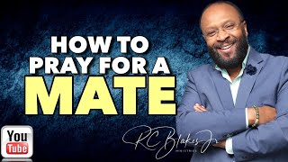 HOW TO PRAY FOR A MATE by RC Blakes [upl. by Victoria]