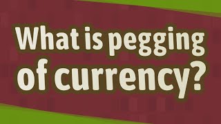 What is pegging of currency [upl. by Glimp]