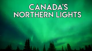 Aurora Borealis 4K  Canadian Northern Lights Best Of [upl. by Shig]