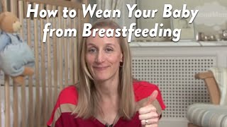 How to Wean Your Baby from Breastfeeding  CloudMom [upl. by Anayra]